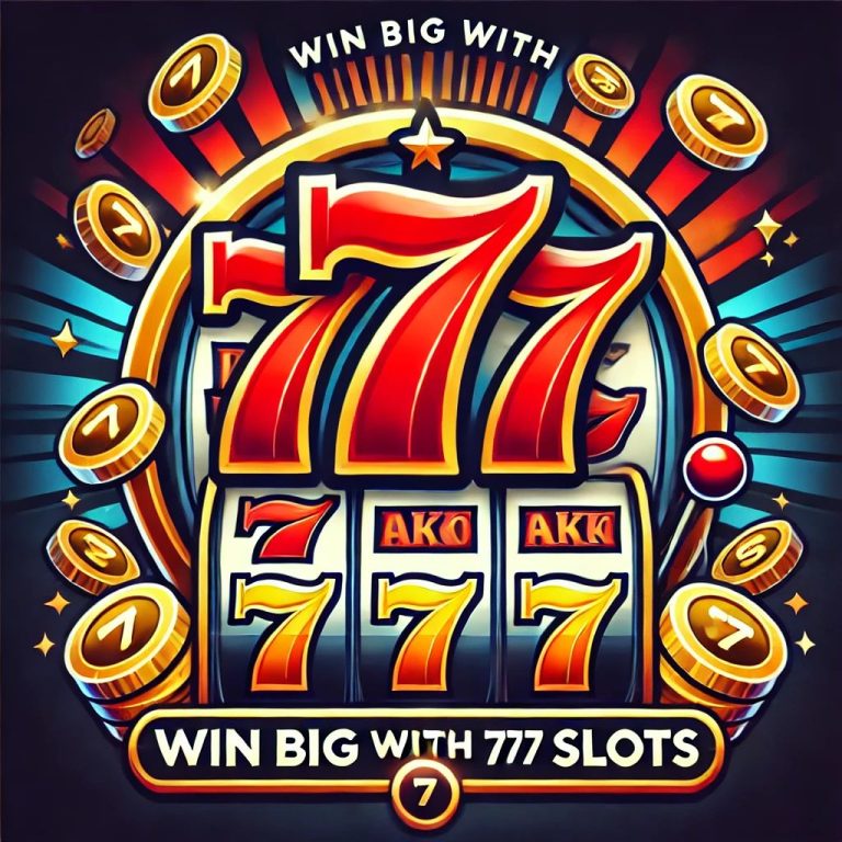 Win Big with 777 Slots