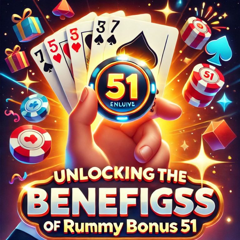 Unlocking the Benefits of Rummy Bonus 51