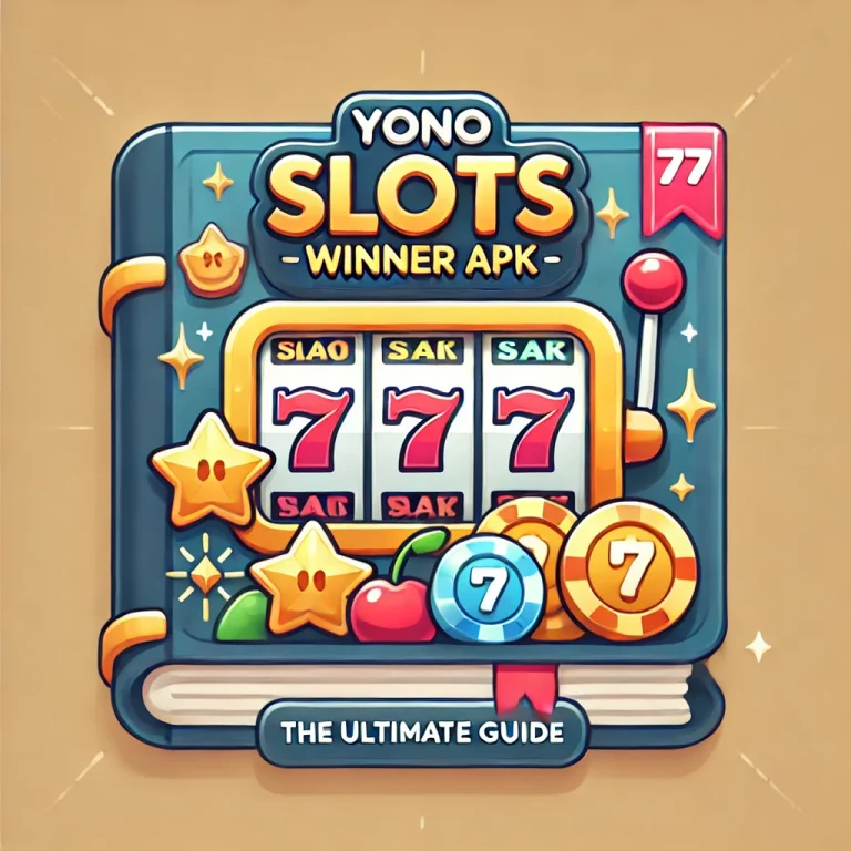 Yono Slots Winner APK: The Ultimate Guide